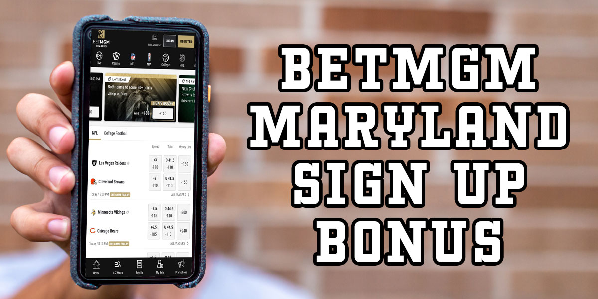 BetMGM Maryland Sign up bonus