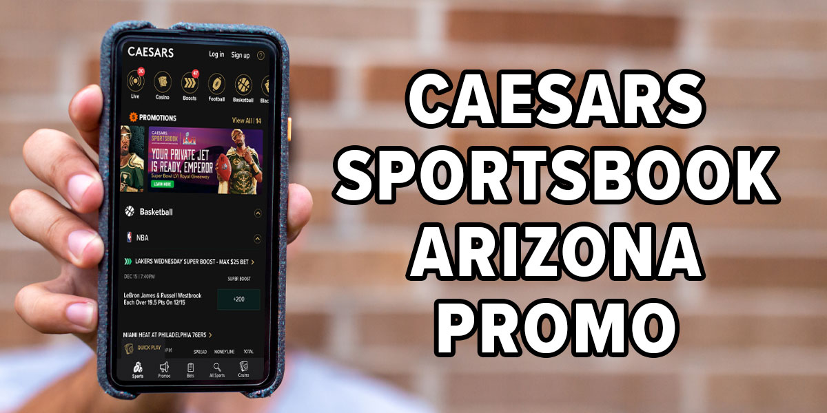 Caesars Sportsbook Arizona promo code