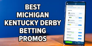 Michigan betting promos for the Kentucky Derby