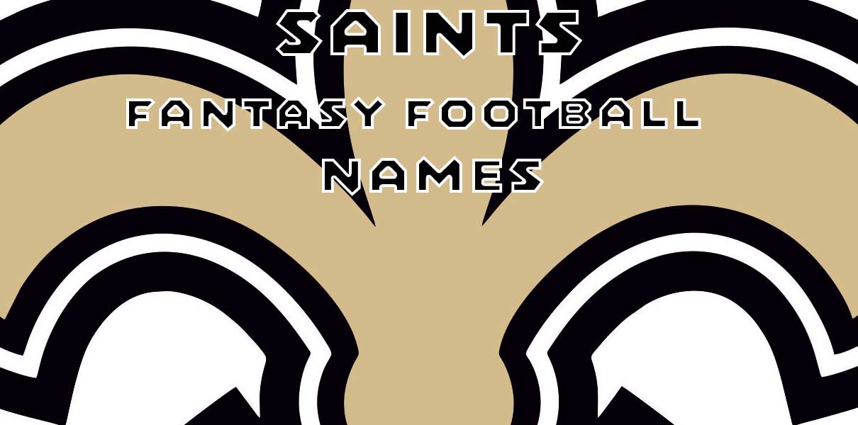 Saints Fantasy Football Names: 70+ Who Dat Naming Ideas - Bleacher