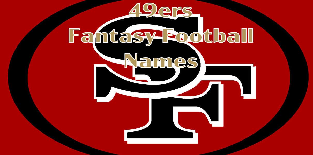 49ers Fantasy Football Names: Collection of Great Ideas for 2023 Season -  Bleacher Nation