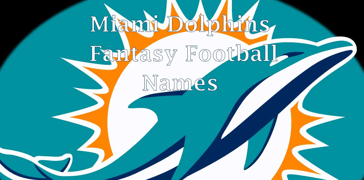 Miami Dolphins Fantasy Football Names: 100+ Great Team Name Ideas for 2023  - Bleacher Nation