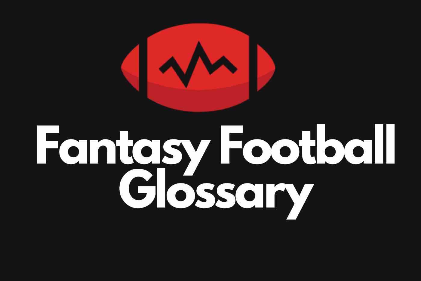 Fantasy Football Glossary